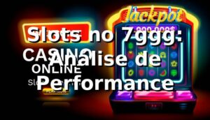 Slots no 7ggg: Análise de Performance 📊